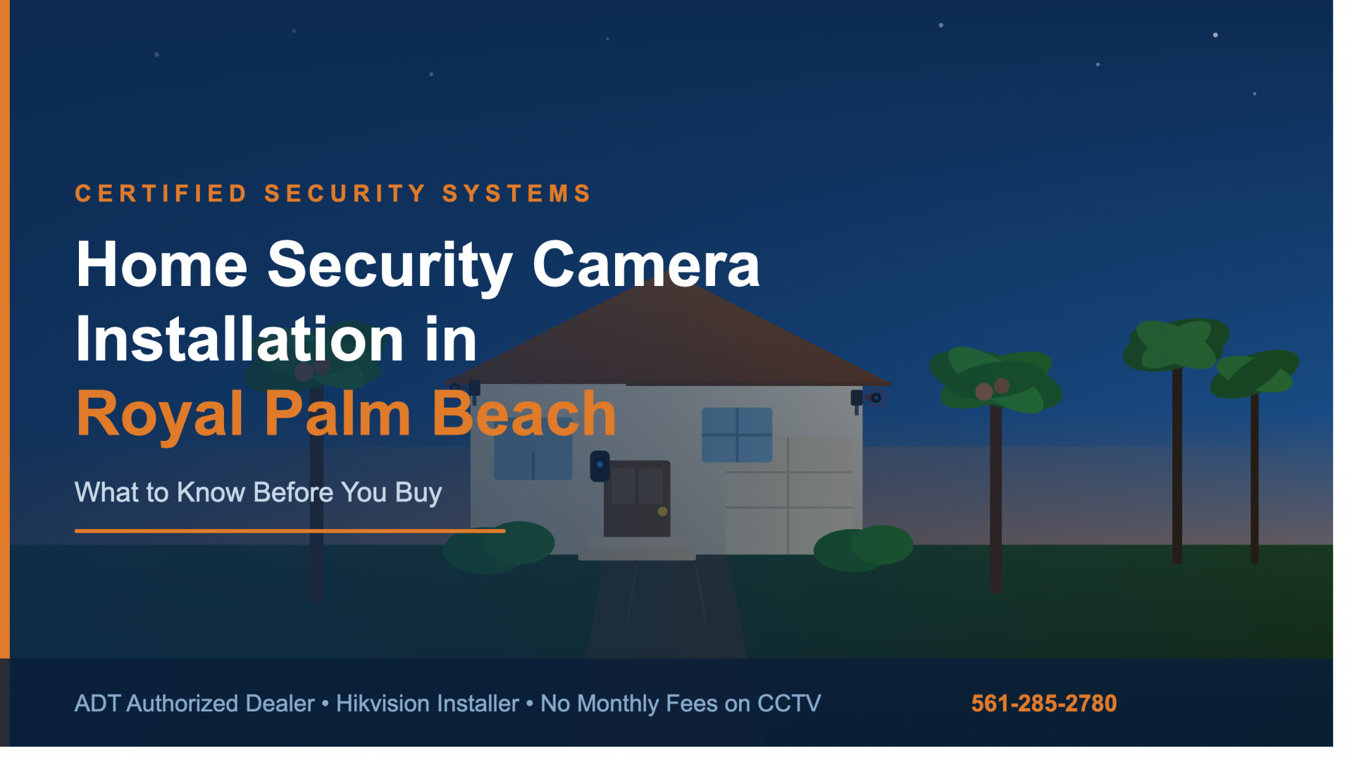 Planning a home security camera system in Royal Palm Beach? Certified Security Systems installs professional CCTV with no monthly fees. Call 561-285-2780.
