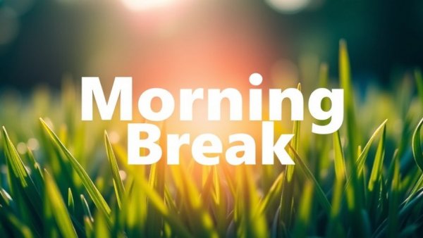 Vibrant graphic with 'Morning Break' text over grass background.