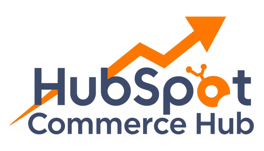 HubSpot Commerce Hub logo with orange arrow highlighting benefits.