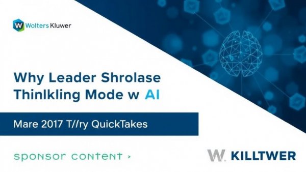Video Quick Take: Why Leaders Should Embrace Thinking Mode with AI - SPONSOR CONTENT FROM WOLTERS KLUWER