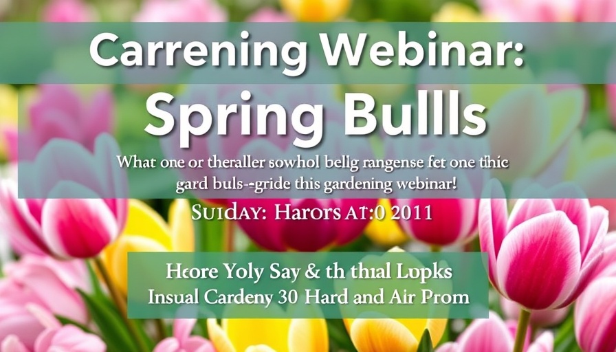 Spring Bulbs Gardening Webinar flyer with event details.