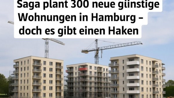 Saga plant 300 neue günstige Wohnungen in Hamburg – doch es gibt einen Haken