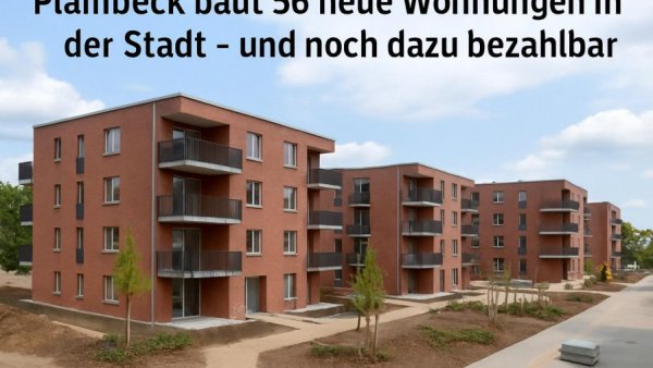 Plambeck baut 56 neue Wohnungen in der Stadt – und noch dazu bezahlbar