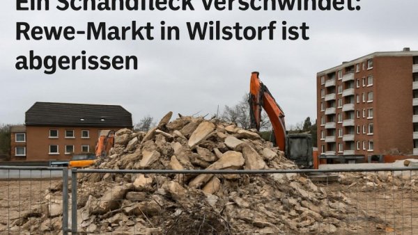 Ein Schandfleck verschwindet: Rewe-Markt in Wilstorf ist abgerissen