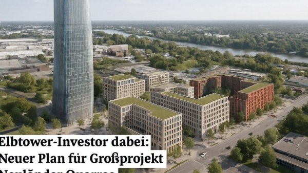 Elbtower-Investor dabei: Neuer Plan für Großprojekt Neuländer Quarree