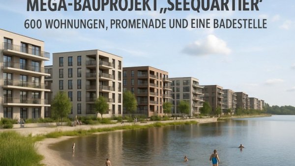 Mega-Bauprojekt „Seequartier“: 600 Wohnungen, Promenade und eine Badestelle