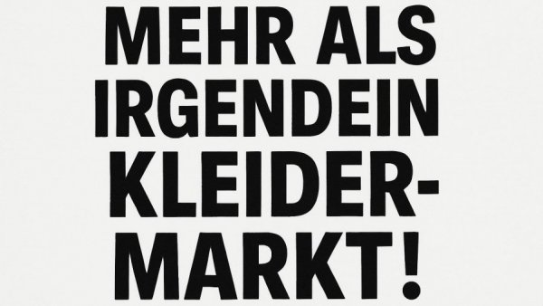 Mehr als irgendein Kleidermarkt! ?