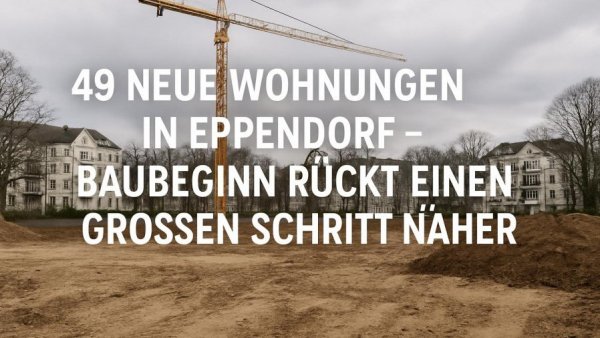 49 neue Wohnungen in Eppendorf – Baubeginn rückt einen großen Schritt näher