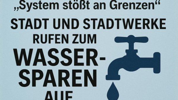 „System stößt an Grenzen“: Stadt und Stadtwerke rufen zum Wassersparen auf