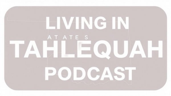 Outline of Oklahoma map with text 'Living in Tahlequah Podcast'.