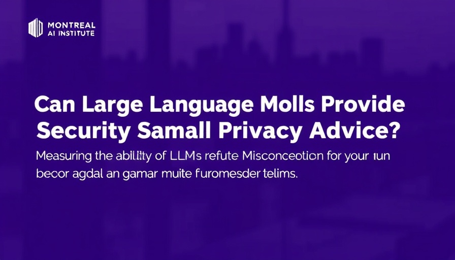 Can Large Language Models Provide Security & Privacy Advice? Measuring the Ability of LLMs to Refute Misconceptions | Montreal AI Ethics Institute