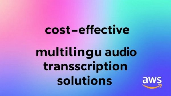 AWS blog on cost-effective multilingual audio transcription