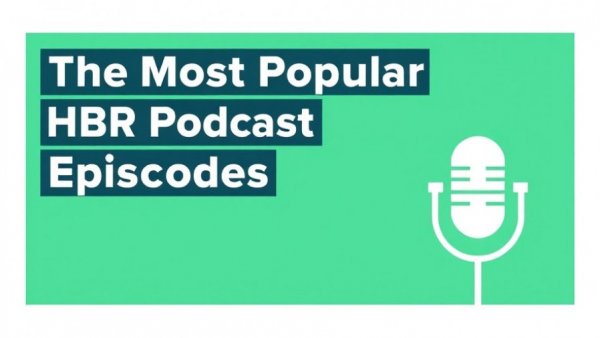 The Most Popular HBR Podcast Episodes of 2025