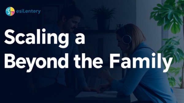 Scaling a Business Beyond the Family Playbook