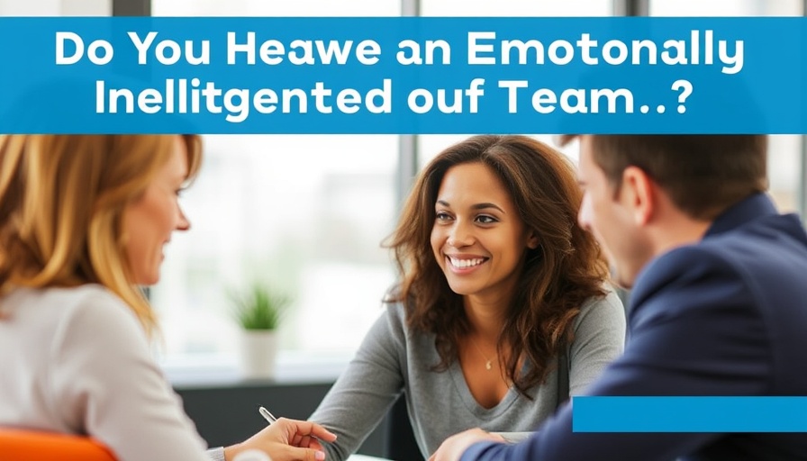 Do You Have an Emotionally Intelligent Team?