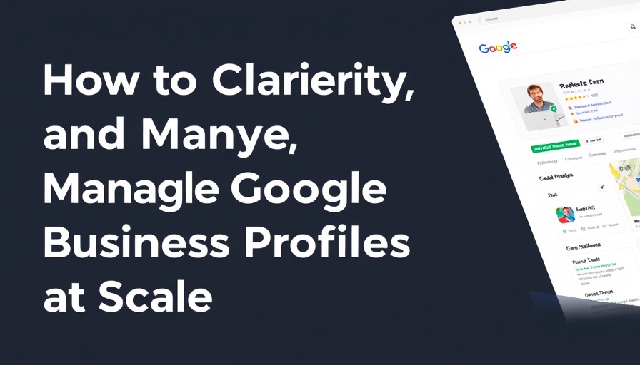 How to Claim, Verify, and Manage Google Business Profiles at Scale