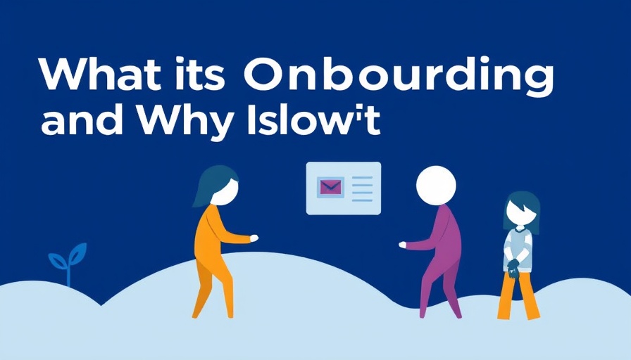 What Is Onboarding Management and Why Is It Important?