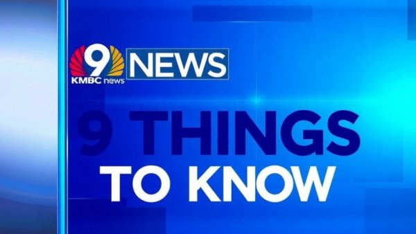 KMBC News graphic highlighting '9 Things to Know'.