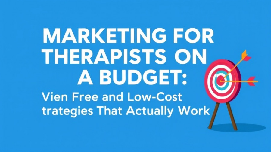 Marketing for Therapists on a Budget strategies text on blue background