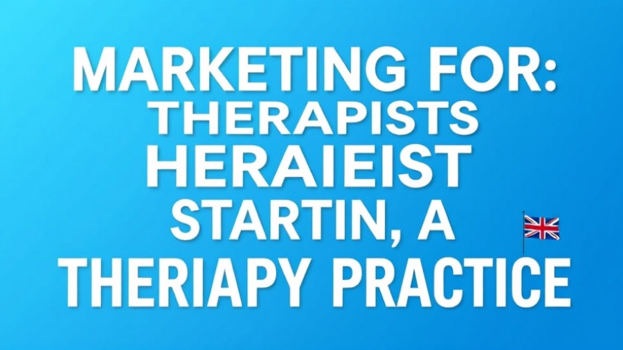 Marketing for Therapists starting a therapy practice graphic in blue.