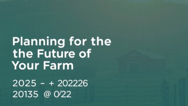 Planning For The Future Of Your Farm: 2025–2026 Workshops