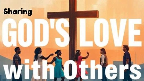 Sharing God’s Love With Others