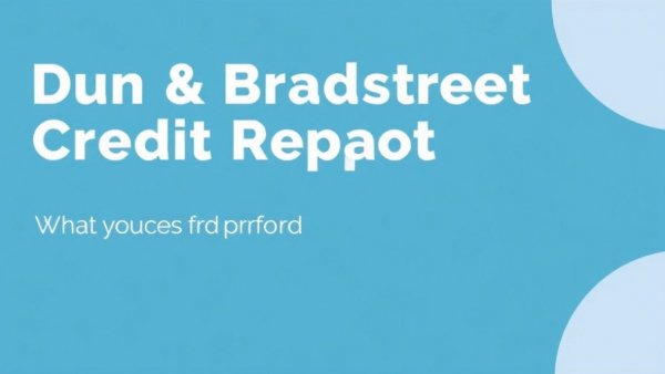 Dun & Bradstreet Credit Report: What It Is & How It Works