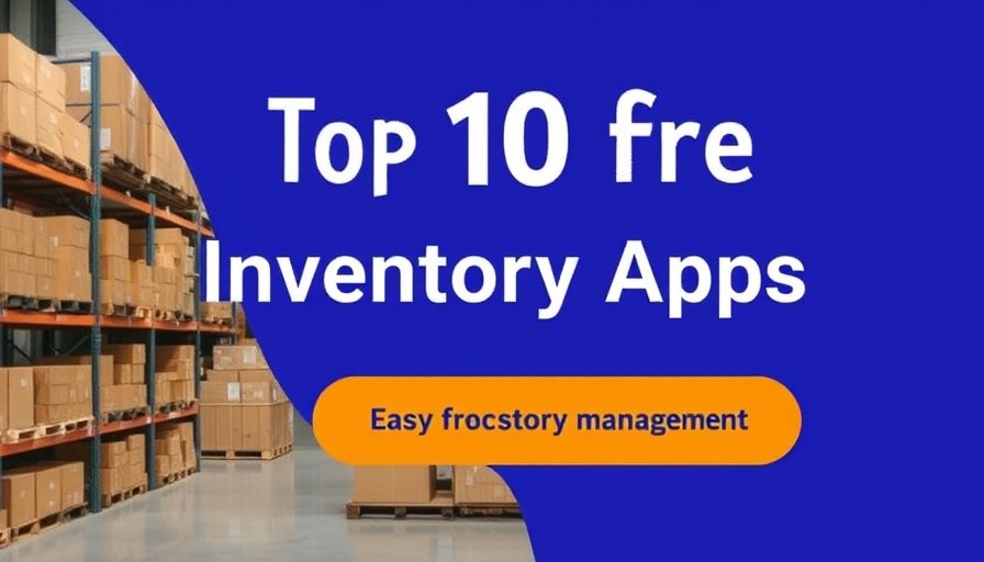 Top 10 Free Inventory Apps for Easy Stock Management
