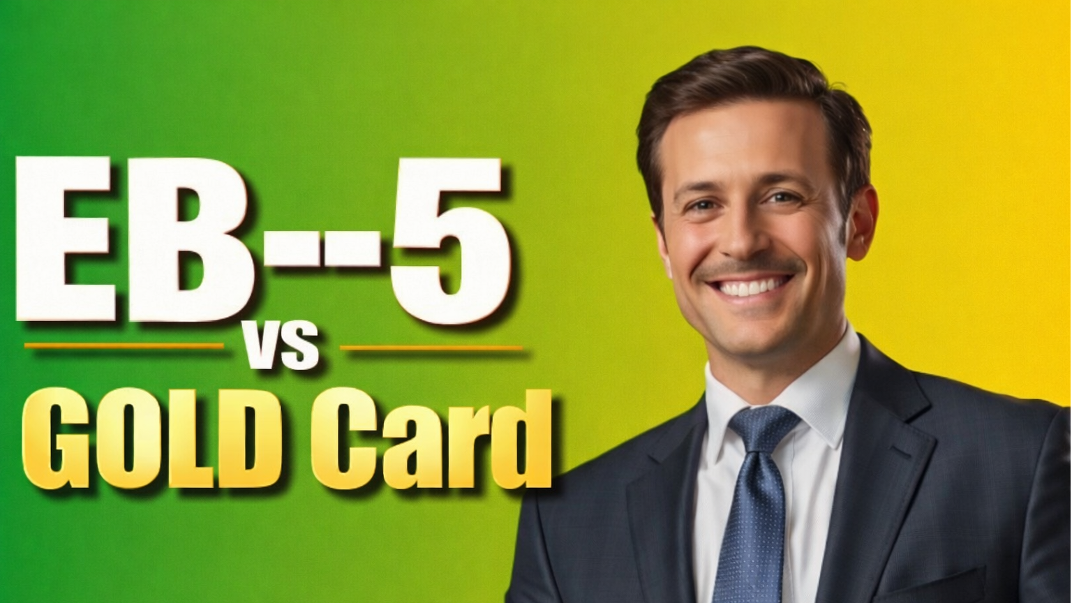 Comparison of EB-5 vs Gold Card with smiling man in suit.