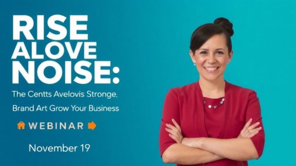 Free Webinar | November 19: Rise Above the Noise: How to Build Your Personal Brand to Grow Your Business