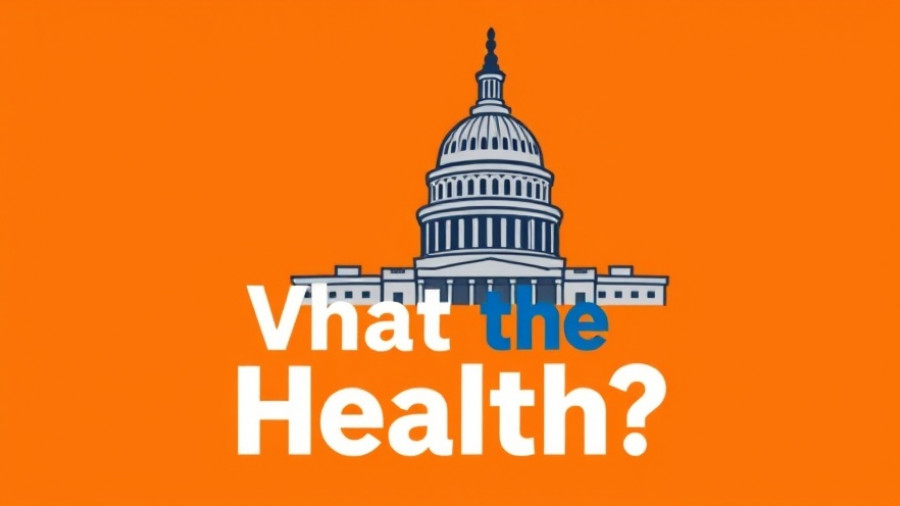 Cartoon U.S. Capitol with 'What the Health?' text illustration.