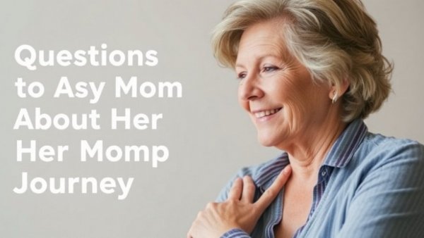 Questions to Ask Your Mom About Her Menopause Journey