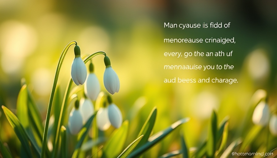 Second Spring during Menopause: Inspirational text with snowdrops.