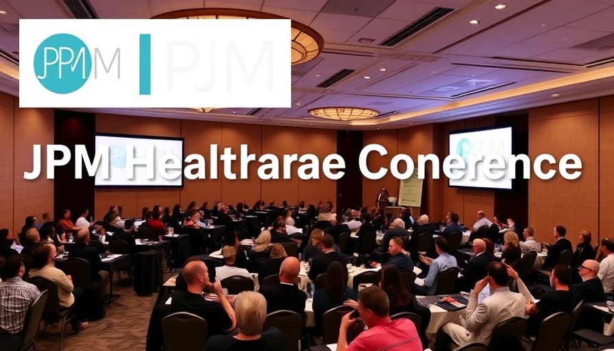 JPM Healthcare Conference, January 13-16, 2025