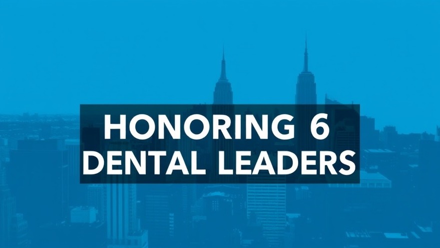 Stylized cityscape highlighting 'Honoring 6 Dental Leaders' in oral health excellence.