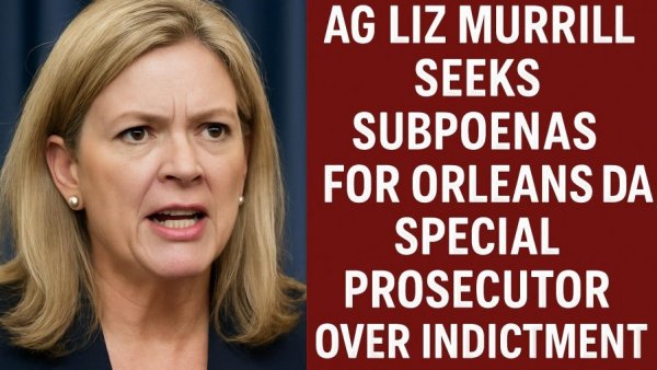 AG Liz Murrill seeks subpoenas for  Orleans DA, special prosecutor over indictment