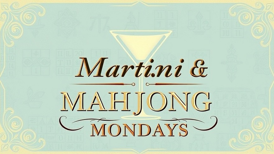 Elegant Martini & Mahjong Mondays event promotion in Fort Lauderdale events style.