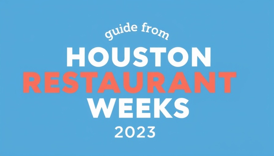 The Ultimate Guide to Houston Restaurant Weeks 2025