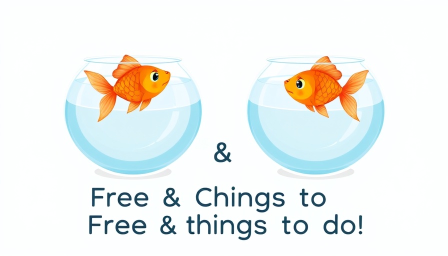 Whimsical drawing of fish bowls with goldfish and text about free activities