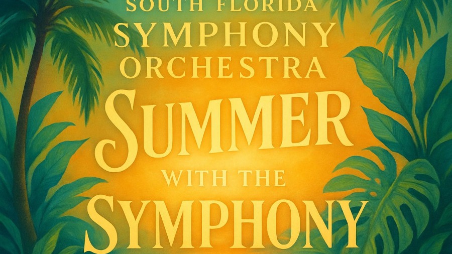 Vibrant summer concert poster for Miami cultural events featuring the South Florida Symphony.