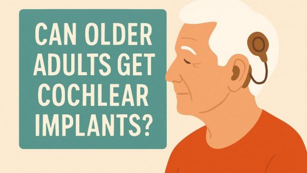 Can older adults get cochlear implants?