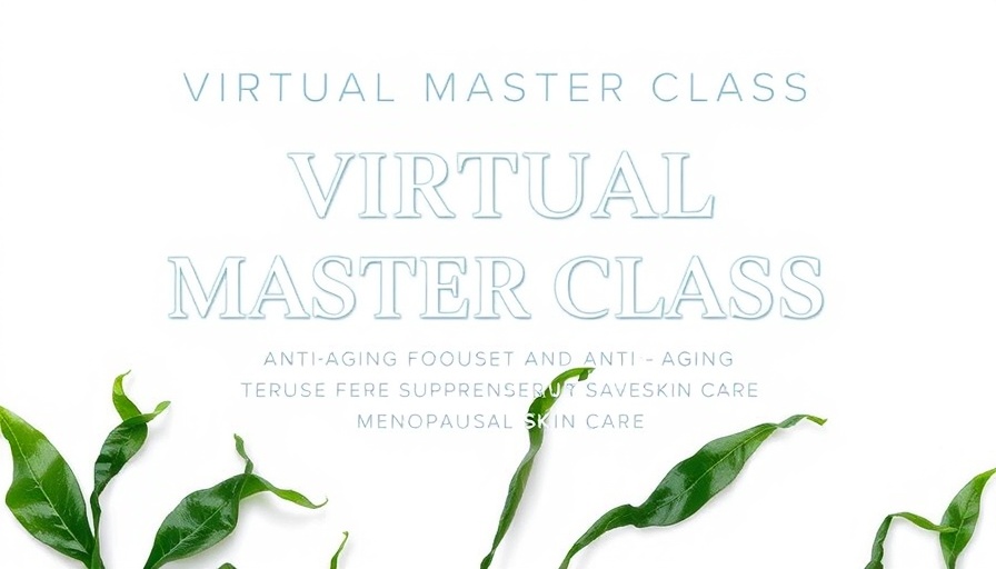 Menopausal skin care virtual master class advertisement.