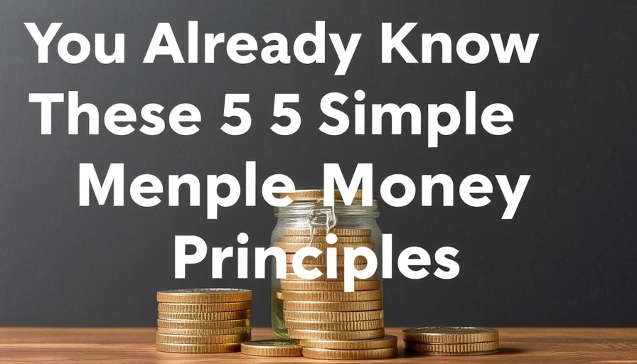 You Already Know These 5 Simple Money Principles. How Many Do You Use?