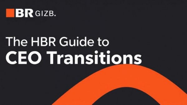 The HBR Guide to CEO Transitions