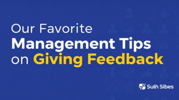 Our Favorite Management Tips on Giving Feedback