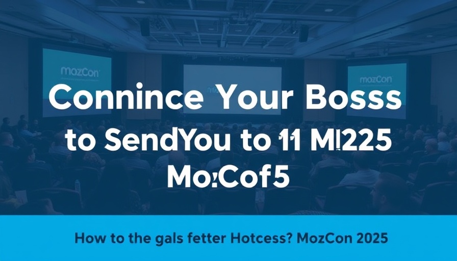 Convince Your Boss to Send You to MozCon 2025 [Plus Bonus Letter Template]