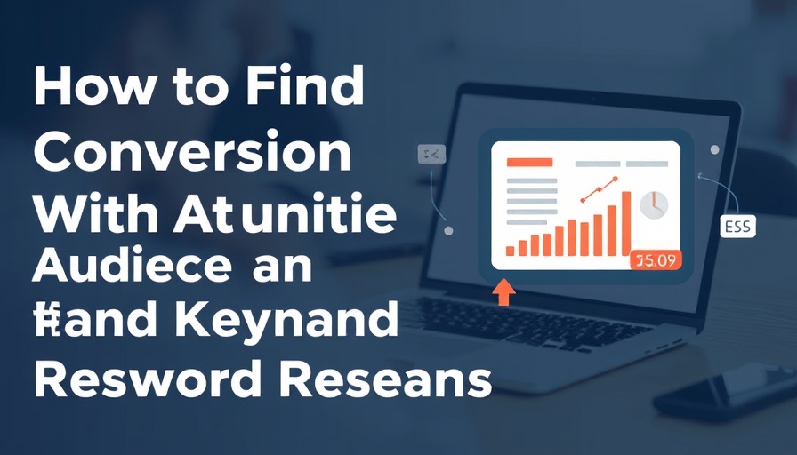 How To Find Conversion Opportunities With Audience and Keyword Research
