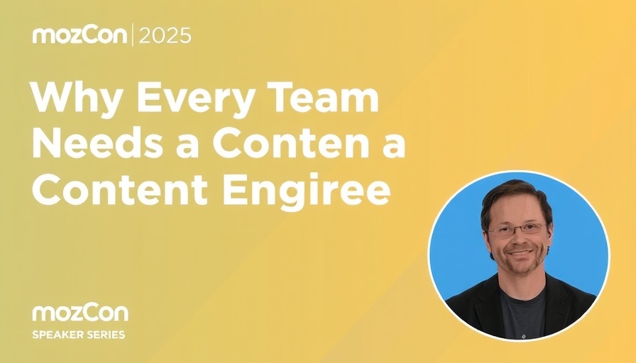 Why Every Team Needs a Content Engineer [MozCon 2025 Speaker Series]
