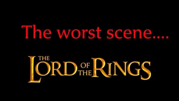 Title card highlighting worst scenes in Lord of the Rings.