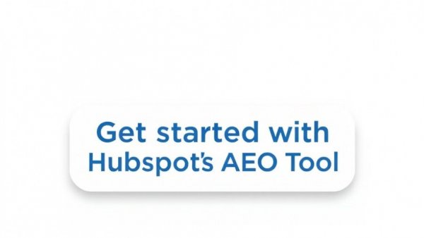 Get Started with HubSpot's AEO Tool button text